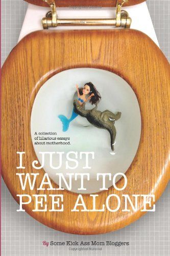 I Just Want To Pee Alone