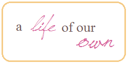 A Life of Our Own